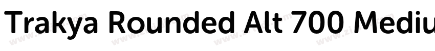Trakya Rounded Alt 700 Medium字体转换